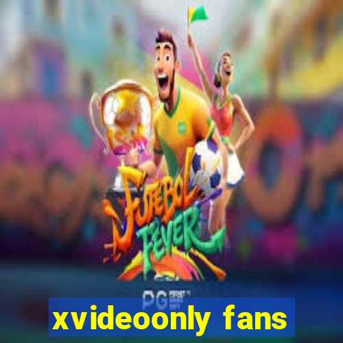 xvideoonly fans